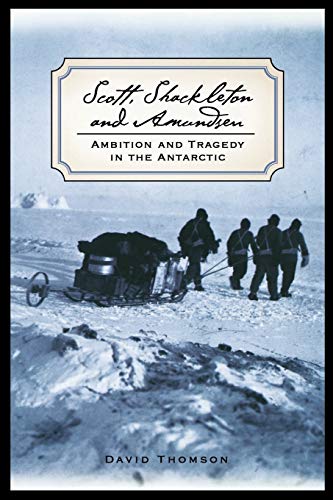 Beispielbild fr Scott, Shackleton, and Amundsen : Ambition and Tragedy in the Antarctic zum Verkauf von Better World Books