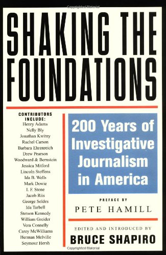 Imagen de archivo de Shaking the Foundations: 200 Years of Investigative Journalism in America (Nation Books) a la venta por Books of the Smoky Mountains