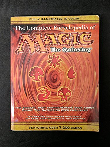 Beispielbild fr The Complete Encyclopedia of Magic: The Gathering: The Biggest, Most Comprehensive Book About Magic: The Gathering Ever Published zum Verkauf von The Book Spot