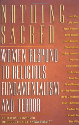 Imagen de archivo de Nothing Sacred : Women Respond to Religious Fundamentalism and Terrorism a la venta por Better World Books