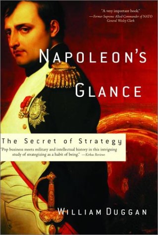 Beispielbild fr Napoleon's Glance: The Secrets of Strategy zum Verkauf von WorldofBooks