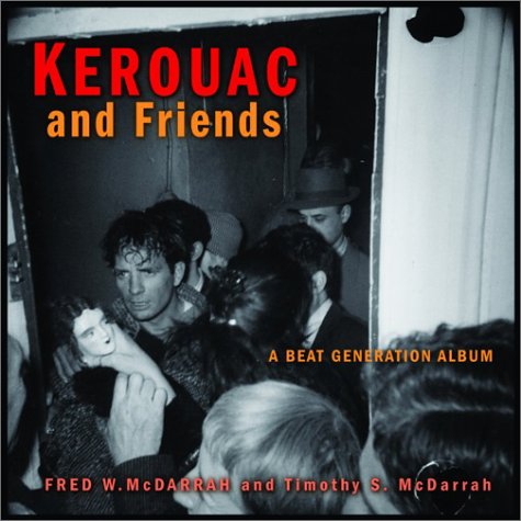Beispielbild fr Kerouac and Friends. A Beat Generation Album. zum Verkauf von Antiquariat im Lenninger Tal
