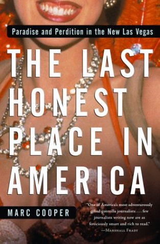 Stock image for The Last Honest Place in America : In Search of Paradise and Perdition in the New Las Vegas for sale by Better World Books