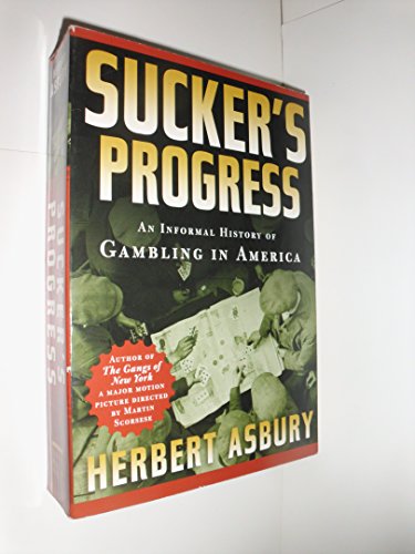 Stock image for Sucker's Progress: An Informal History of Gambling in America for sale by SecondSale