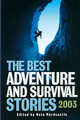 Imagen de archivo de The Best Adventure and Survival Stories 2003 a la venta por Better World Books