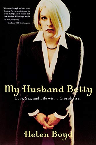 Stock image for My Husband Betty: Love, Sex, and Life with a Crossdresser for sale by HPB-Diamond