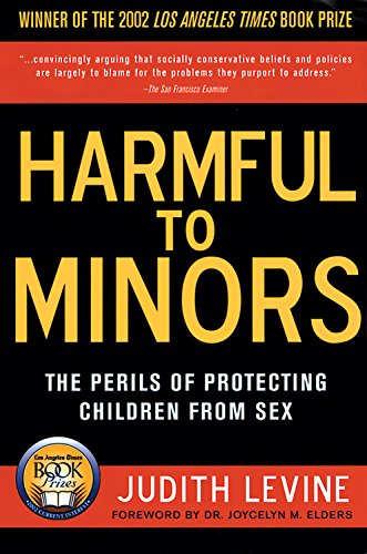 Beispielbild fr Harmful to Minors: The Perils of Protecting Children from Sex zum Verkauf von ThriftBooks-Atlanta