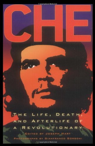 Beispielbild fr Che: The Life, Death, and Afterlife of a Revolutionary zum Verkauf von Once Upon A Time Books