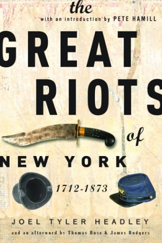 9781560255529: The Great Riots of New York: 1712-1873