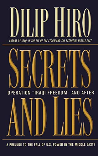 Beispielbild fr Secrets and Lies : Operation Iraqi Freedom and after: a Prelude to the Fall of U. S. Power in the Middle East? zum Verkauf von Better World Books