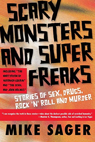 9781560255635: Scary Monsters and Super Freaks: Stories of Sex, Drugs, Rock 'N' Roll and Murder