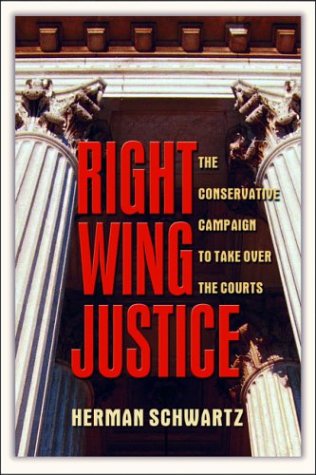 Imagen de archivo de Right Wing Justice: The Conservative Campaign to Take Over the Courts (Nation Books) a la venta por Wonder Book