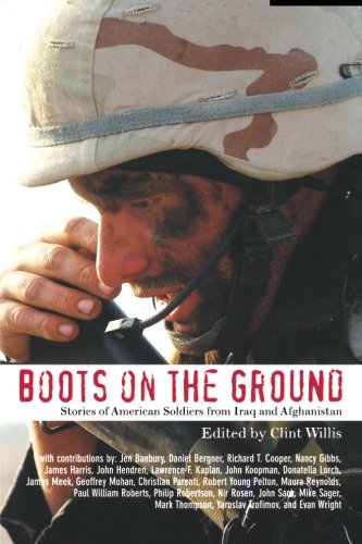 Stock image for Boots on the Ground: Stories of American Soldiers from Iraq and Afghanistan for sale by Decluttr