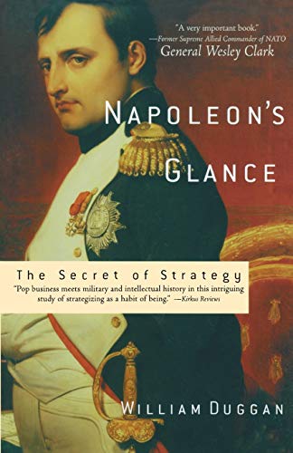 Beispielbild fr Napoleons Glance: The Secret of Strategy (Nation Books) zum Verkauf von Goodwill