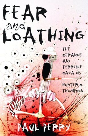 Stock image for Fear and Loathing : The Strange and Terrible Saga of Hunter S. Thompson for sale by Better World Books