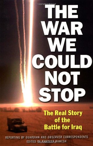 Beispielbild fr The War We Could Not Stop: The Real Story of the Battle for Iraq zum Verkauf von Wonder Book