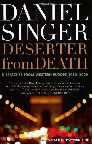 Stock image for Deserter From Death: Dispatches From Western Europe 1950 - 2000 (Preface by Howard Zinn) for sale by GloryBe Books & Ephemera, LLC