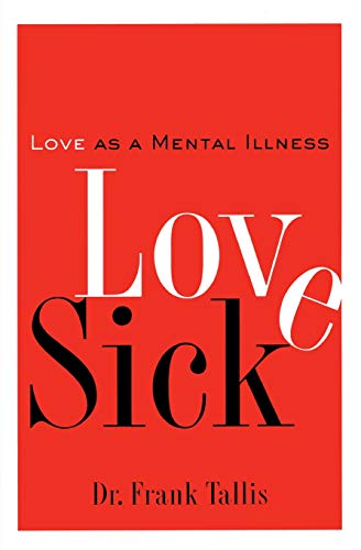 Beispielbild fr Love Sick : Love as a Mental Illness zum Verkauf von Better World Books
