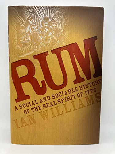 9781560256519: Rum: A Social and Sociable History of the Real Spirit of 1776