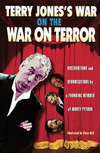 9781560256533: Terry Jones's War on the War on Terror: Observations and Denunciations by a Founding Member of Monty Python