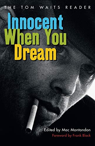 Stock image for Innocent When You Dream: The Tom Waits Reader for sale by KuleliBooks