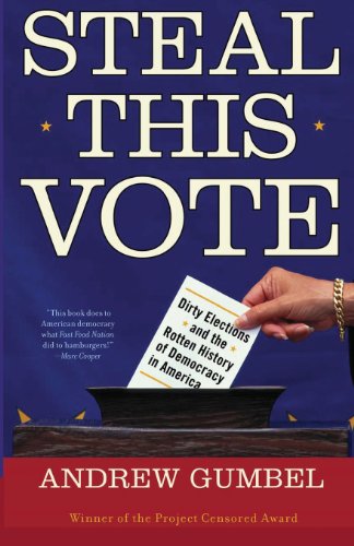 Beispielbild fr Steal This Vote: Dirty Elections and the Rotten History of Democracy in America zum Verkauf von Books From California