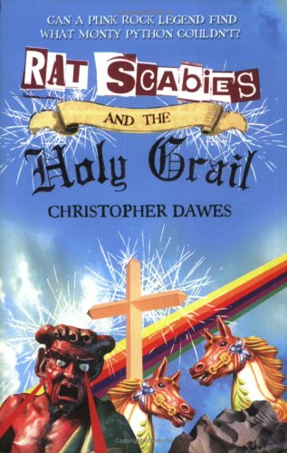 Rat Scabies and the Holy Grail: Can a Punk Rock Legend Find What Monty Python Couldn't? (9781560256786) by Dawes, Christopher