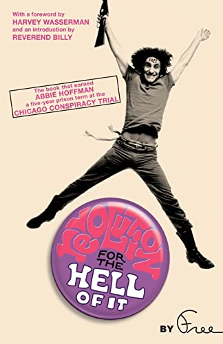 Beispielbild fr Revolution for the Hell of It: The Book That Earned Abbie Hoffman a Five-Year Prison Term at the Chicago Conspiracy Trial zum Verkauf von BooksRun