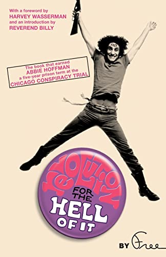 Stock image for Revolution for the Hell of It: The Book That Earned Abbie Hoffman a Five-Year Prison Term at the Chicago Conspiracy Trial for sale by Books From California