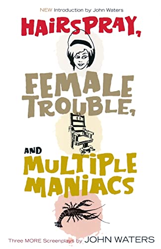 9781560257028: Hairspray, Female Trouble, and Multiple Maniacs: Three More Screenplays [Idioma Ingls]