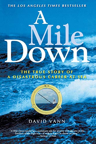 Stock image for A Mile Down: The True Story of a Disastrous Career at Sea for sale by BookHolders