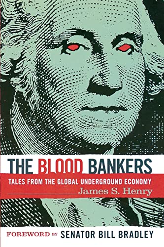 Imagen de archivo de The Blood Bankers: Tales from the Global Underground Economy a la venta por HPB-Red