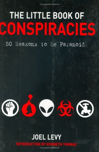 Stock image for The Little Book of Conspiracies: A Paranoiacs Pocket Guide for sale by Ergodebooks