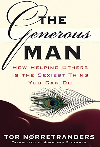 Stock image for The Generous Man : How Helping Others Is the Sexiest Thing You Can Do for sale by Better World Books