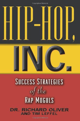 Imagen de archivo de Hip Hop, Inc : Success Strategies of the Rap Moguls a la venta por Better World Books