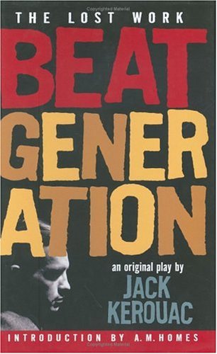 Stock image for Beat Generation. The Lost Work. An Original Play for sale by Theologia Books