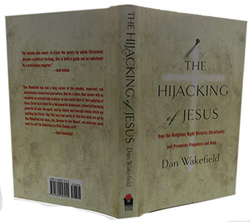 Beispielbild fr The Hijacking of Jesus: How the Religious Right Distorts Christianity and Promotes Prejudice and Hate zum Verkauf von Front Cover Books