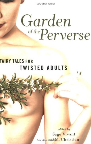 Beispielbild fr Garden of the Perverse: Fairy Tales for Twisted Adults zum Verkauf von SecondSale