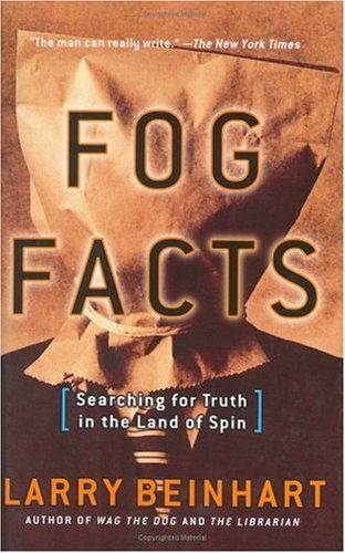Beispielbild fr Fog Facts : Searching for the Truth in the Land of Spin zum Verkauf von Better World Books