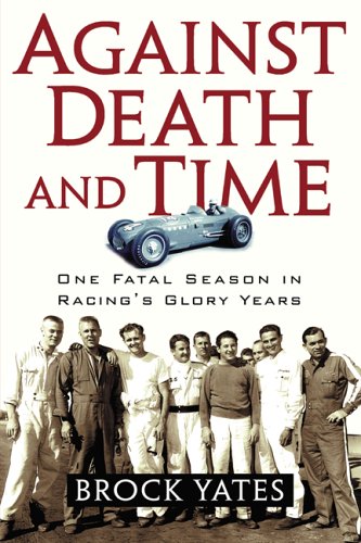 9781560257707: Against Death and Time: One Fatal Season in Racing's Glory Years