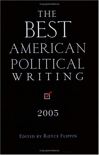 Stock image for The Best American Political Writing 2005 for sale by Wonder Book