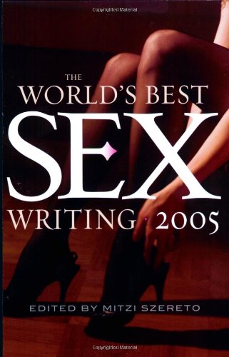 Stock image for World's Best Sex Writing 2005 for sale by AwesomeBooks