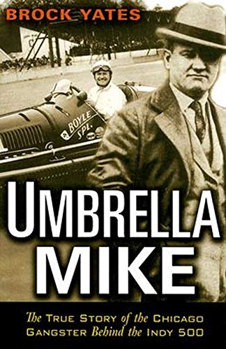 9781560257769: Umbrella Mike: The True Story of the Chicago Gangster Behind the Indy 500