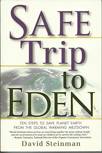 Beispielbild fr Safe Trip to Eden: Ten Steps to Save Planet Earth from the Global Warming Meltdown zum Verkauf von Wonder Book