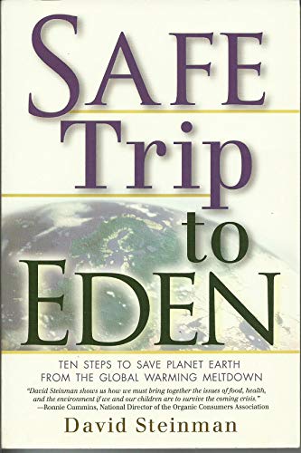 Imagen de archivo de Safe Trip to Eden: Ten Steps to Save Planet Earth from the Global Warming Meltdown a la venta por Wonder Book