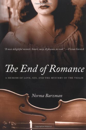 Stock image for The End of Romance: A Memoir of Love, Sex, and the Mystery of the Violin for sale by ThriftBooks-Atlanta