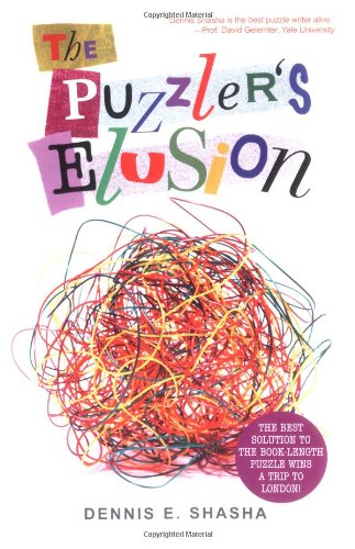 The Puzzler's Elusion: A Tale of Fraud, Pursuit, and the Art of Logic (9781560258315) by Shasha, Dennis E.