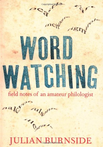 Stock image for Wordwatching : Field Notes of an Amateur Philologist for sale by Better World Books: West