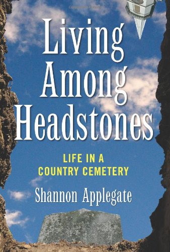 Stock image for Living among Headstones : Life in a Country Cemetery for sale by Better World Books