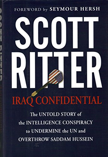 9781560258520: Iraq Confidential: The Untold Story of the Intelligence Conspiracy to Undermine the UN and Overthrow Saddam Hussein